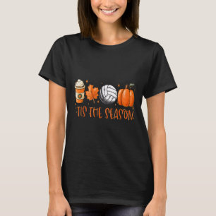Tis The Season Pumpkin Leaf Latte Fall Volleyll  T-Shirt
