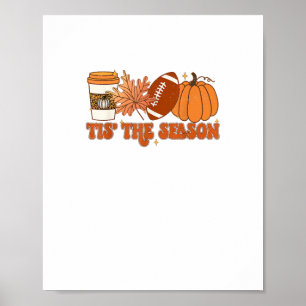 Tis The Season Pumpkin Leaf Thanksgiving Football  Poster