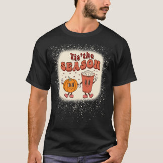 Tis' The Season Pumpkin Spice Coffee Bleached T-Shirt