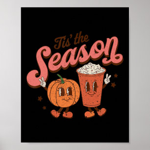 Tis The Season Pumpkin  Spice Fall Autumn Hallowee Poster