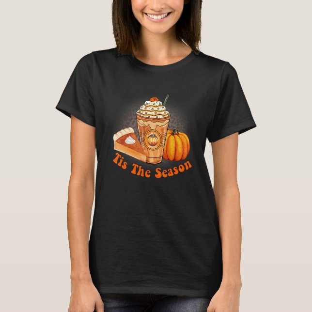 Tis The Season Pumpkin Spice  Fall Vibes Autumn Re T-Shirt (Front)