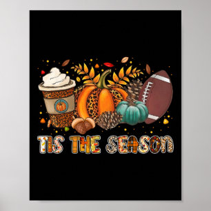 Tis The Season Pumpkin Spice Football Halloween Th Poster