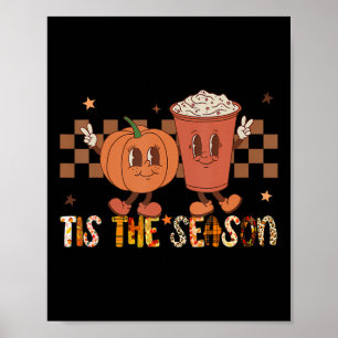Tis The Season Pumpkin Spice Funny Fall Vibes Autu Poster