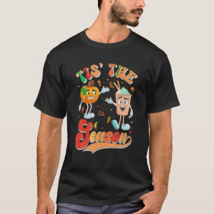 Tis The Season Pumpkin Spice Latte Coffee Fall Tha T-Shirt