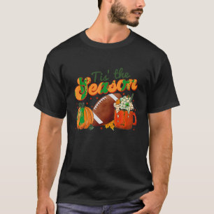 Tis The Season Pumpkin Spice Latte Halloween Fall T-Shirt