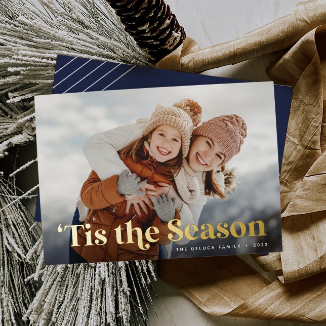 Tis the Season Single Photo Gold Foil Holiday Card (Creator Uploaded)