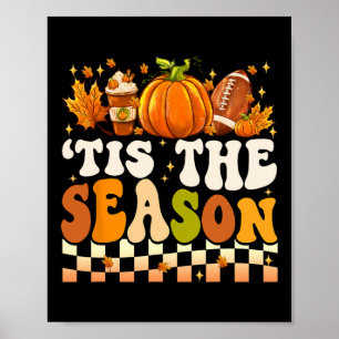 Tis The Season Thanksgiving Fall Football Pumpkin Poster