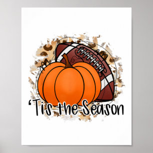 Tis The Season Thanksgiving Footbyll Pumpkin Fall Poster