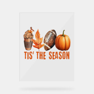 Tis The Season Thanksgiving Pumpkin Acrylic Sign