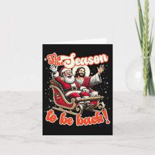 Tis The Season To Be Back Jesus Santa Claus Christ Card