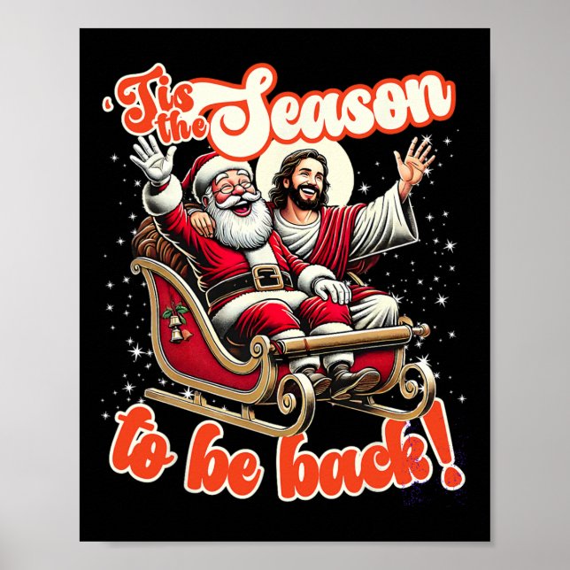 Tis The Season To Be Back Jesus Santa Claus Christ Poster (Front)