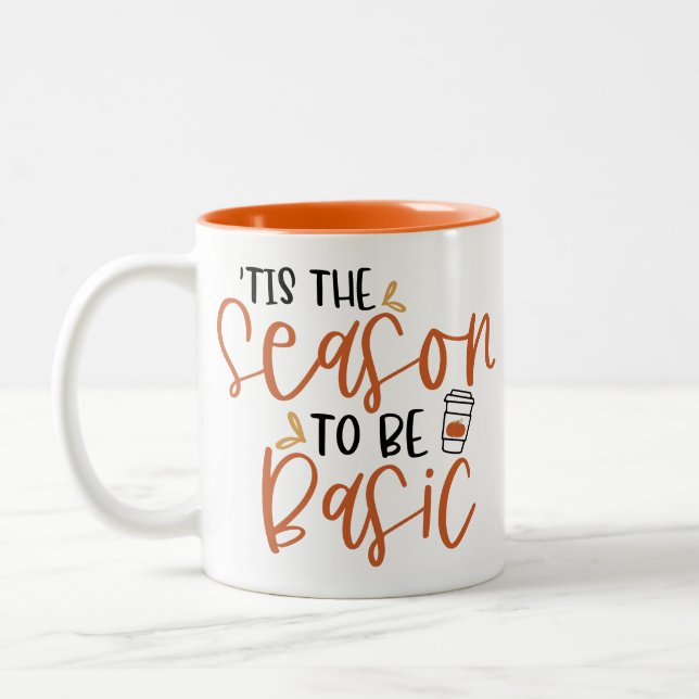 Tis the Season to Be Basic | Fall Pumkin Spice Two-Tone Coffee Mug (Left)