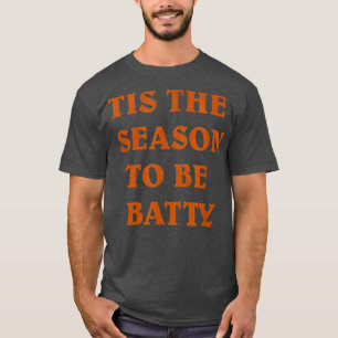 Tis The Season to Be Batty Halloween Pumpkin Fruit T-Shirt