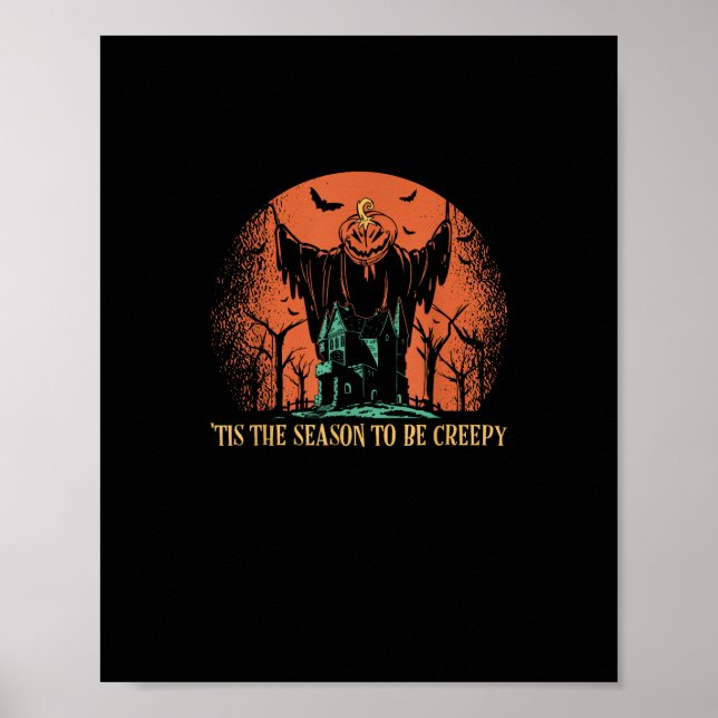Tis The Season To Be Creepy Pumpkin Poster (Front)
