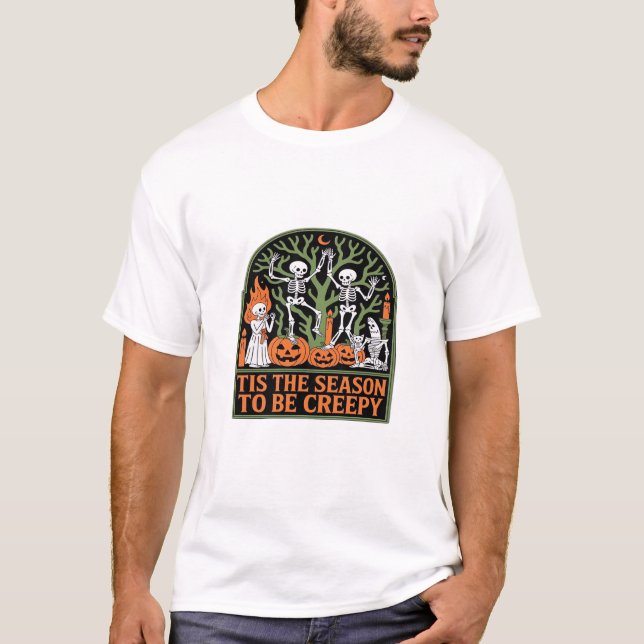 Tis The Season To Be Creepy T-Shirt (Front)