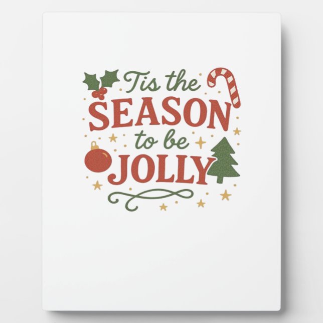 Tis The Season To Be Design Creative Style Plaque (Front)