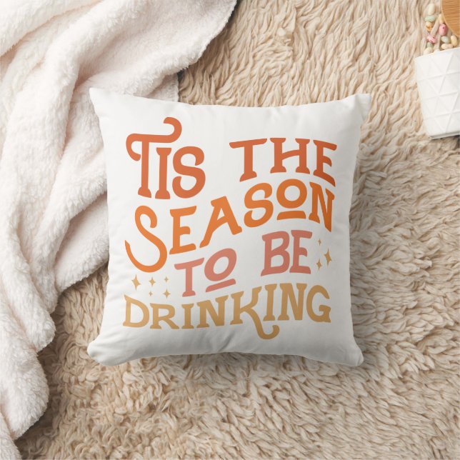 Tis the Season to Be Drinking Funny Holiday Design Cushion (Blanket)