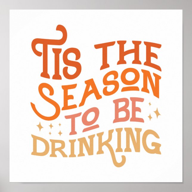 Tis the Season to Be Drinking Funny Holiday Design Poster (Front)