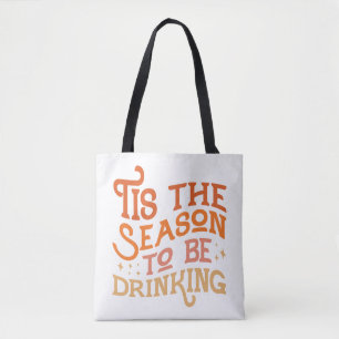 Tis the Season to Be Drinking Funny Holiday Design Tote Bag