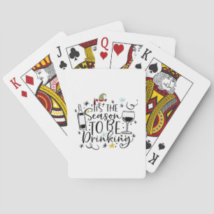 Tis The Season To Be Drinking Playing Cards