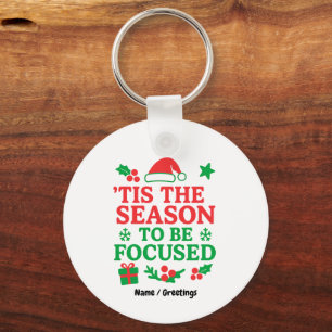 ’Tis the Season to Be Focused Festive Motivational Key Ring