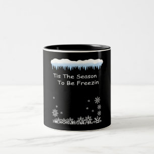 ’Tis the Season to Be Freezin Cozy Winter Two-Tone Coffee Mug