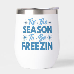 Tis the Season to Be Freezin - Winter Fun