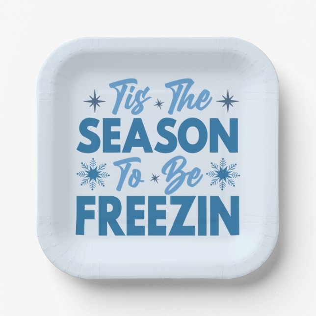 Tis the Season to Be Freezin - Winter Fun Paper Plate (Front)