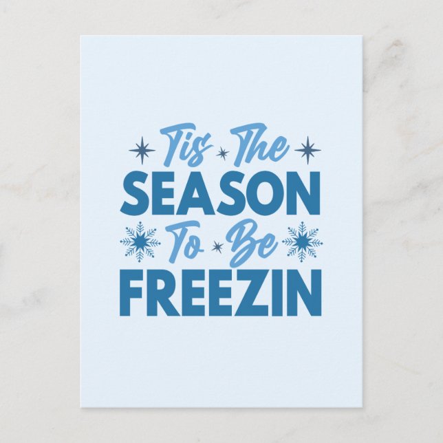 Tis the Season to Be Freezin - Winter Fun Postcard (Front)