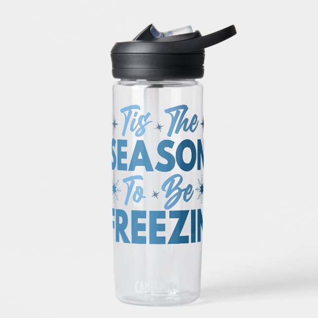 Tis the Season to Be Freezin - Winter Fun Water Bottle (Left)
