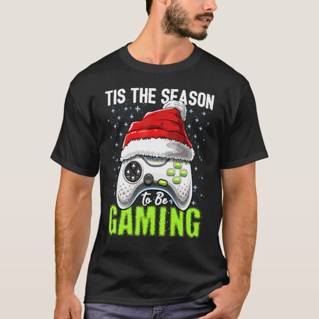 Tis The Season To Be Gaming Christmas Video Game B T-Shirt (Front)