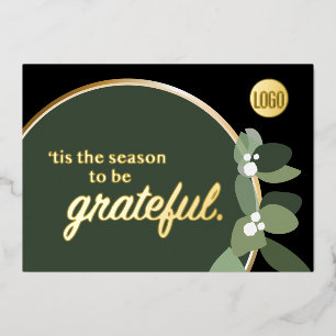 'Tis the season to be grateful Corporate Christmas Foil Holiday Card