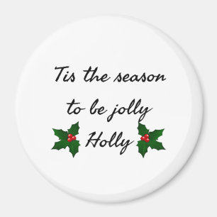 Tis The Season To Be Holly Magnet