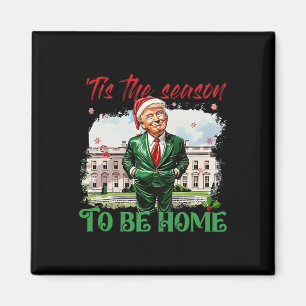 Tis The Season To Be Home White House Trump 2024 C Magnet