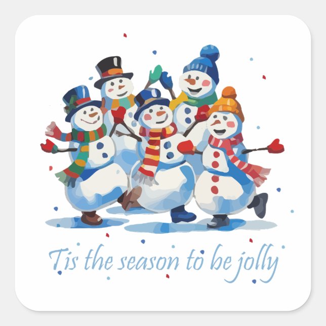 Tis the Season to be Jolly Dancing Jolly Snowmen Square Sticker (Front)
