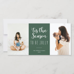 'Tis The Season To Be Jolly Festive Green Photo Holiday Card