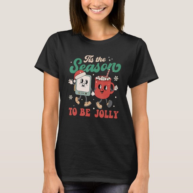 Tis The Season To Be Jolly Hot Cocoa Groovy Retro  T-Shirt (Front)