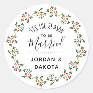 'Tis The Season To Be Married   Christmas Wedding Classic Round Sticker