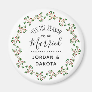'Tis The Season To Be Married Christmas Wedding Magnet