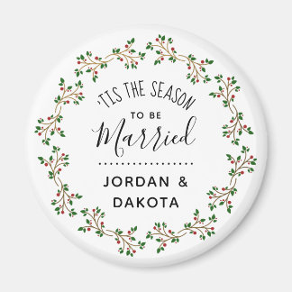 'Tis The Season To Be Married | Christmas Wedding Magnet