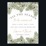 Tis the season to be Married Pine & Gold Christmas Poster<br><div class="desc">Step into a world of enchantment with our Whimsical Green and Gold Pine Cone Wedding Invites, Signage, and Decor collection. Embrace the rustic charm of nature with these delightful designs featuring vibrant greenery and shimmering gold accents, inspired by the beauty of pine cones. Let your love bloom like the forest...</div>
