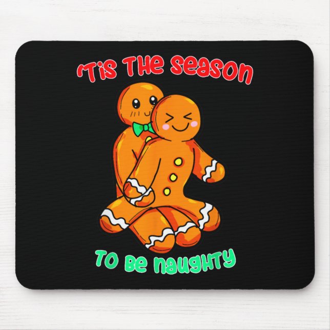 Tis The Season To Be Naughty Funny Gingerbread Chr Mouse Mat (Front)