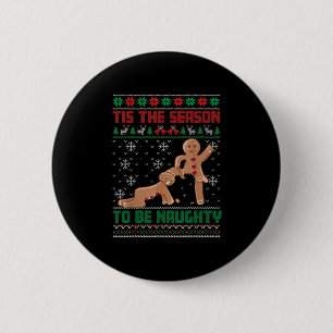 Tis The Season To Be Naughty Ugly Christmas Sweate 6 Cm Round Badge