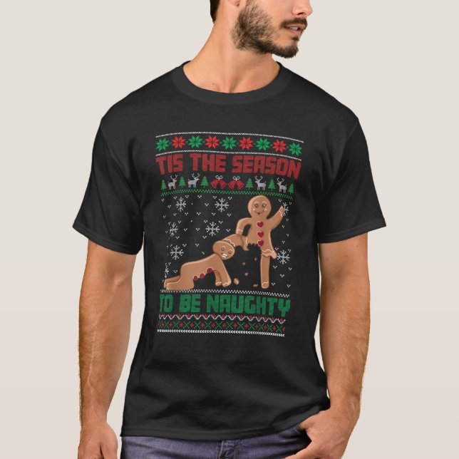 Tis The Season To Be Naughty Ugly Christmas Sweate T-Shirt (Front)