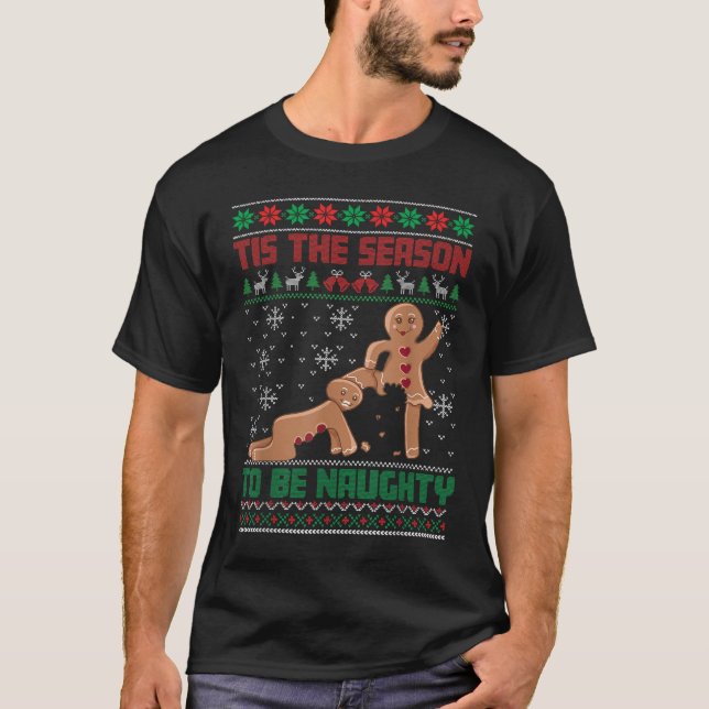Tis The Season To Be Naughty Ugly Christmas Sweate T-Shirt (Front)