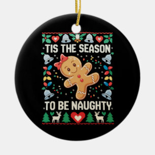 Tis The Season To Be Naughty Ugly Christmas Xmas Ceramic Tree Decoration