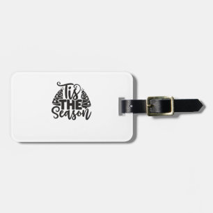 Tis The Season To Be New Year Celebration Funny Tr Luggage Tag