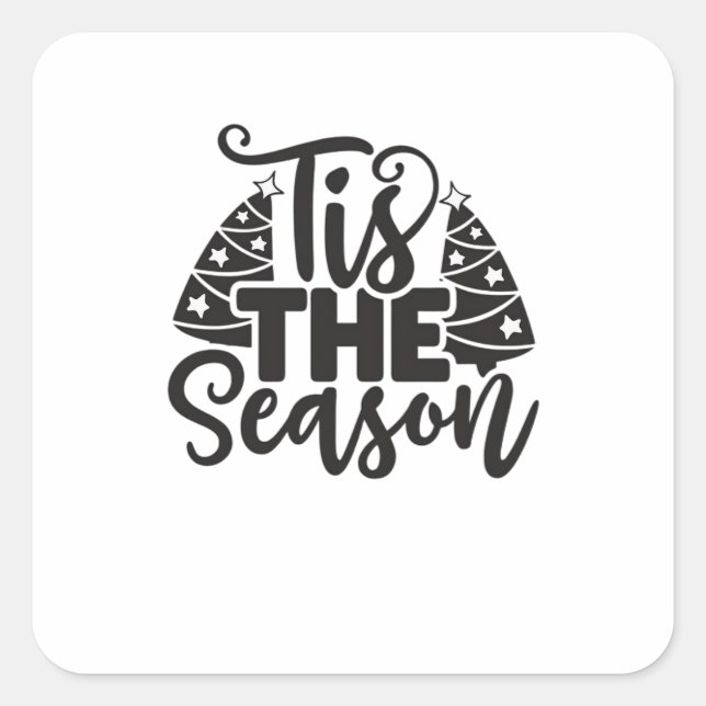 Tis The Season To Be New Year Celebration Funny Tr Square Sticker (Front)