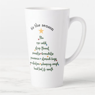 Tis the Season to be Sick Latte Mug