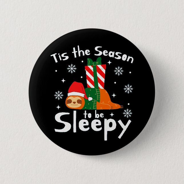 Tis The Season To Be Sleepy For Christmas Season  6 Cm Round Badge (Front)
